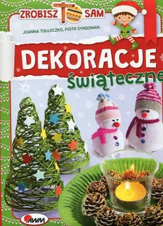 Dekoracje świąteczne Zrobisz to sam - Outlet - Piotr Syndoman, Joanna Tołłoczko