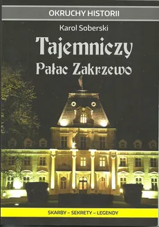 Tajemniczy Pałac Zakrzewo - Outlet - Karol Soberski