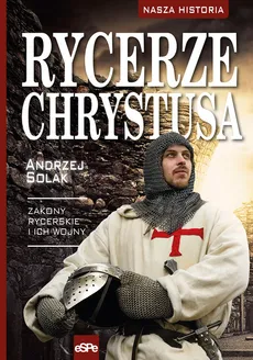 Rycerze Chrystusa - Andrzej Solak