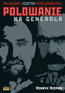 Polowanie na Generała - Henryk Nicpoń