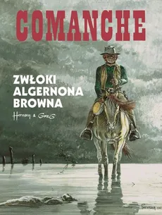 Comanche 10 Zwłoki Algernona Browna - Greg, Hermann Huppena