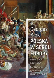 Polska w sercu Europy - Mink Georges