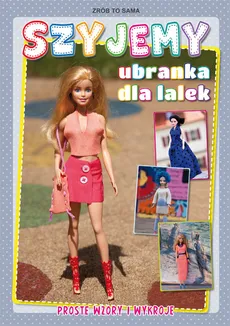 Szyjemy ubranka dla lalek - Outlet - Beata Guzowska