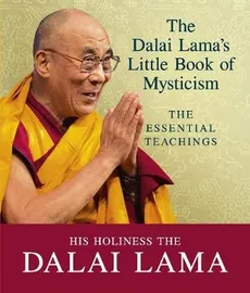 The Dalai Lama's Little Book of Mysticism - Dalai Lama