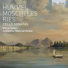 Hummel/Moscheles/Ries: Cello Sonatas