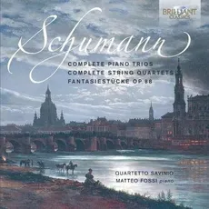 Schumann: Complete Piano Trios And String Quartets