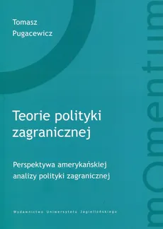 Teorie polityki zagranicznej - Outlet - Tomasz Pugacewicz
