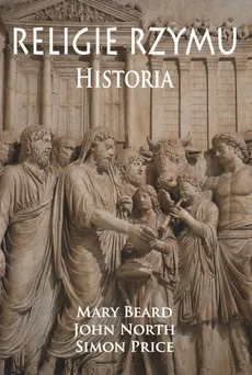 Religie Rzymu - Mary Beard, John North, Simon Price