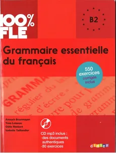 100% FLE Grammaire essentielle du francais B2+ CD - Outlet - Bourmayan Anouch, Taillandier Isabelle, Rimbert Odile, Loiseau Yves
