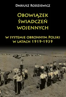 Obowiązek świadczeń wojennych - Dariusz Rodziewicz