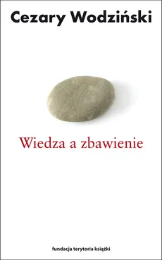 Wiedza a zbawienie - Outlet - Cezary Wodziński