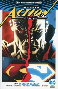 Superman Action Comics Ścieżka zagłady Tom 1 - Dan Jurgens