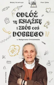 Odłóż tę książkę i zrób coś dobrego - Outlet - Strzelczyk Błażej, Małgorzata Chmielewska, Żyłka Piotr