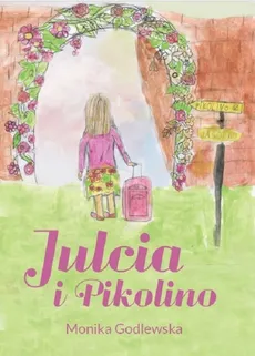 Julcia i Pikolino - Monika Godlewska