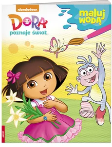 Dora poznaje świat Maluj wodą