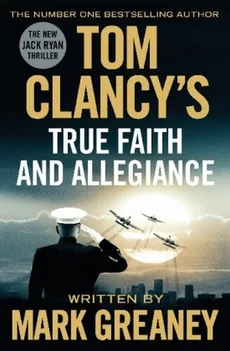 Tom Clancy's True Faith and Allegiance - Outlet - Mark Greaney