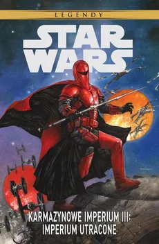 Star Wars Legendy Karmazynowe Imperium III - Paul Gulacy, Mike Richardson, Randy Stradley