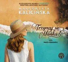 Audiobook Trzymaj się, Mańska! CD - Małgorzata Kalicińska