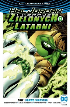 Hal Jordan i Korpus Zielonych Latarni Tom 1 Prawo Sinestro - Rafa Sandoval, Jordi Tarragona, Van Sciver Ethan, Robert Venditti