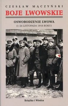 Boje lwowskie Część pierwsza Tom 1 i 2 - Czesław Mączyński