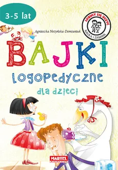 Bajki logopedyczne dla dzieci - Nożyńska-Demianiuk Agnieszka