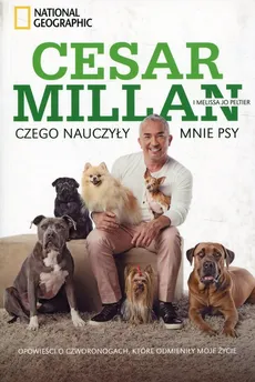 Czego nauczyły mnie psy - Cesar Millan