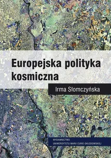 Europejska polityka kosmiczna - Irma Słomczyńska