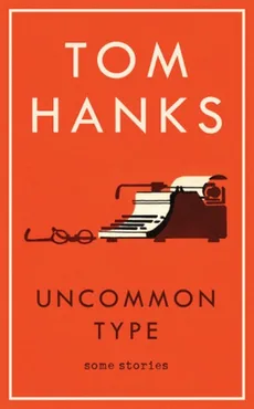 Uncommon Type Some Stories - Tom Hanks