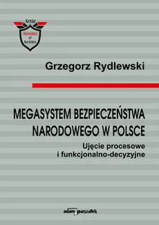 Megasystem bezpieczeństwa narodowego w Polsce - Outlet - Grzegorz Rydlewski
