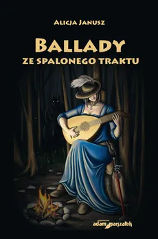 Ballady ze spalonego traktu - Outlet - Alicja Janusz