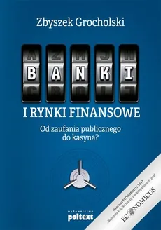 Banki i rynki finansowe  - Zbyszek Grocholski