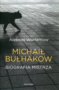 Michaił Bułhakow Biografia mistrza - Outlet - Aleksiej Warłamow