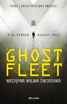 Ghost Fleet Nastepna wojna światowa - August Cole