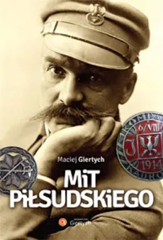 Mit Piłsudskiego - Outlet - Maciej Giertych