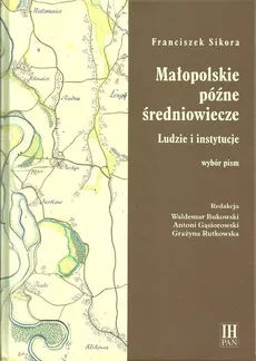 Małopolskie późne średniowiecze - Franciszek Sikora