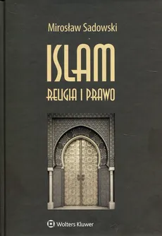 Islam Religia i prawo - Outlet - Mirosław Sadowski