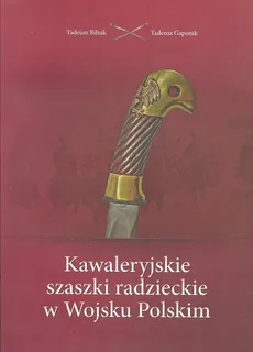Kawaleryjskie szaszki radzieckie w Wojsku Polskim - Tadeusz Bilnik, Tadeusz Gaponik