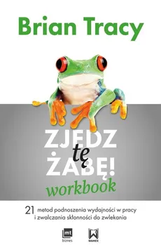 Zjedz tę żabę! Workbook - Tracy Brian