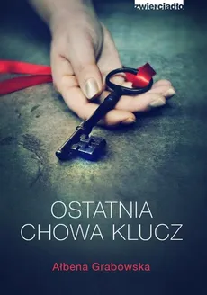 Ostatnia chowa klucz - Outlet - Ałbena Grabowska