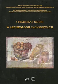 Ceramika i szkło w archeologii i konserwacji - Outlet