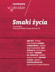 Rozmowy W drodze Smaki życia - Roman Bielecki, Katarzyna Kolska