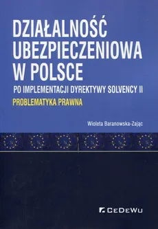 Działalność ubezpieczeniowa w Polsce po implementacji dyrektywy Solvency II - Wioleta Baranowska-Zając