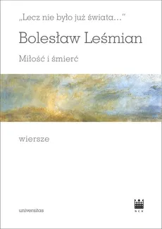 Lecz nie było już świata Miłość i śmierć Wiersze - Outlet - Bolesław Leśmian