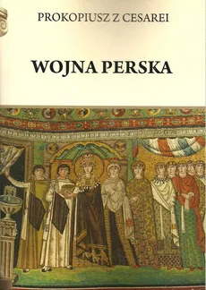 Wojna perska Prokopiusz z Cesarei - Outlet - Henryk Pietruszczak