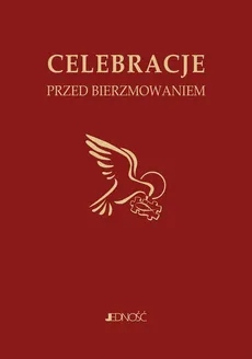 Ułożyć życie z Bogiem Celebracje przed bierzmowaniem - Krzysztof Mielnicki, Bogusław Nosek, Ewelina Parszewska