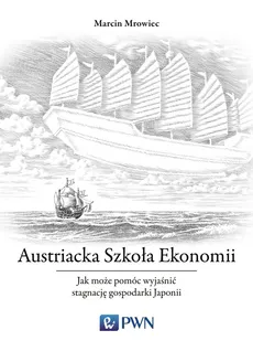 Austriacka Szkoła Ekonomii - Marcin Mrowiec