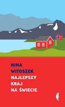 Najlepszy kraj na świecie - Witoszek Nina