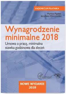 Wynagrodzenie minimalne 2018 Umowa o pracę Minimalna stawka godzinowa dla zleceń - Outlet - Mariusz Pigulski, Jarosława Warszawska
