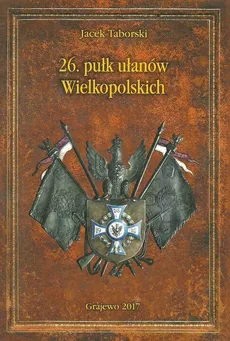 26 Pułk Ułanów Wielkopolskich - Jacek Taborski