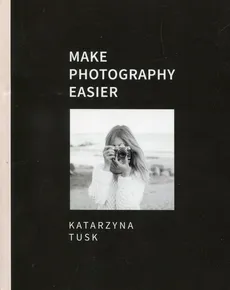 Make photography easier - Outlet - Katarzyna Tusk